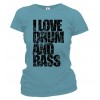 Tričko dámske - I Love Drum and Bass