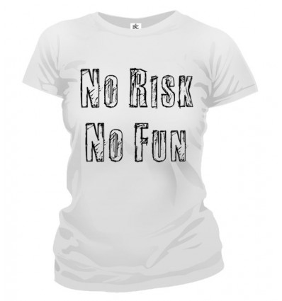 Tričko dámske - No Risk No Fun